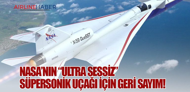 NASA’nın “ultra sessiz” süpersonik uçağı için geri sayım!