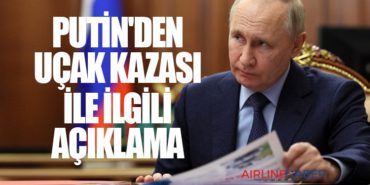 Putin’den uçak kazası ile ilgili açıklama
