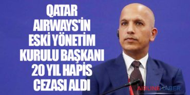 Qatar Airways’in Eski Yönetim Kurulu Başkanı 20 Yıl Hapis Cezası Aldı