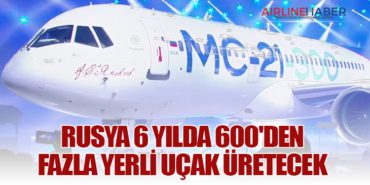 Rusya 6 yılda 600’den fazla yerli uçak üretecek