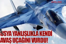 Rusya Yanlışlıkla Kendi Savaş Uçağını Vurdu!