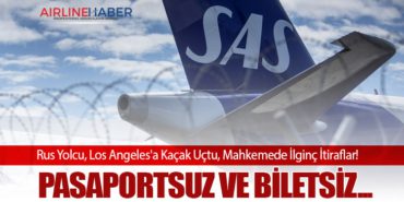 Rus Yolcu, Los Angeles’a Kaçak Uçtu, Mahkemede İlginç İtiraflar!