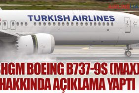 SHGM Boeing B737-9S (MAX) Hakkında Açıklama Yaptı
