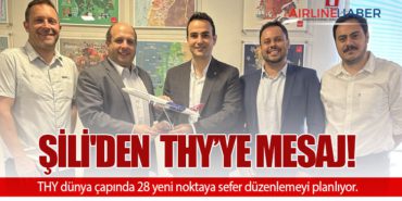 Şili’den Türk Hava Yolları’na Mesaj! THY dünya çapında 28 yeni noktaya sefer düzenlemeyi planlıyor
