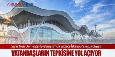 Sivas Nuri Demirağ Havalimanı’nda sadece İstanbul’a uçuş olması vatandaşların tepkisine yol açıyor