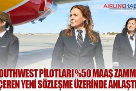 Southwest pilotları yüzde 50 maaş zammı içeren yeni sözleşme üzerinde anlaştı