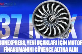SunExpress, Yeni Uçakları İçin Motor Finansmanını Güvence Altına Aldı