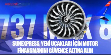 SunExpress, Yeni Uçakları İçin Motor Finansmanını Güvence Altına Aldı