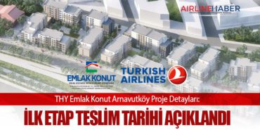 THY Emlak Konut Arnavutköy Proje Detayları: İlk Etap Teslim Tarihi açıklandı