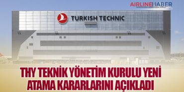 THY Teknik yönetim kurulu yeni atama kararlarını açıkladı