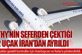 THY'nin 2 Boeing 737 MAX 9 uçağı İran'dan ayrıldı