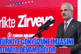TÜRKİYE GÖKYÜZÜNE İMZASINI ATMAYA DEVAM EDİYOR