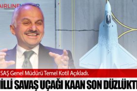 TUSAŞ Genel Müdürü Temel Kotil Açıkladı. Milli savaş uçağı KAAN son düzlükte