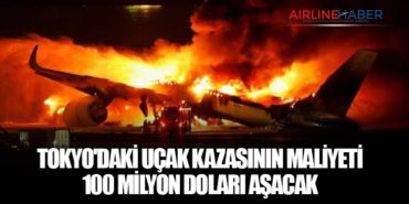 Tokyo’daki uçak kazasının maliyeti 100 milyon doları aşacak