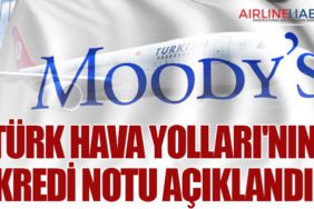 Türk Hava Yolları'nın kredi notu açıklandı