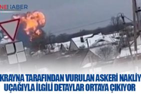 Ukrayna Tarafından Vurulan Askeri Nakliye Uçağıyla İlgili Detaylar Ortaya Çıkıyor