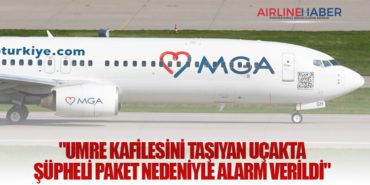 “Umre Kafilesini Taşıyan Uçakta Şüpheli Paket Nedeniyle Alarm Verildi”