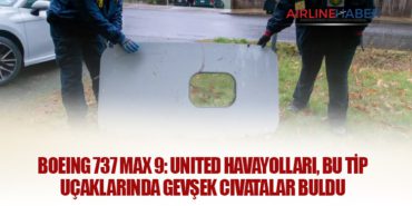 Boeing 737 Max 9: United Havayolları, bu tip uçaklarında gevşek cıvatalar buldu