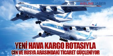 Yeni Hava Kargo Rotasıyla Çin ve Rusya Arasındaki Ticaret Güçleniyor