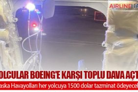 Yolcular Boeing'e karşı toplu dava açtı. Alaska Havayolları her yolcuya 1500 dolar tazminat ödeyecek