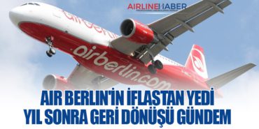 Air Berlin’in İflastan Yedi Yıl Sonra Geri Dönüşü Gündemde