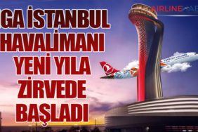 İGA İstanbul Havalimanı Yeni yıla zirvede başladı