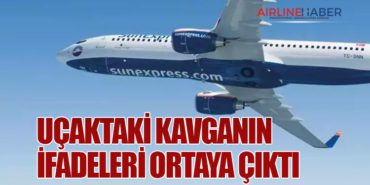 Uçaktaki kavganın ifadeleri ortaya çıktı