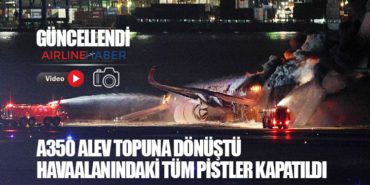Güncellendi | Japan Airlines’a ait A350 alev topuna dönüştü. Havaalanındaki tüm pistler kapatıldı