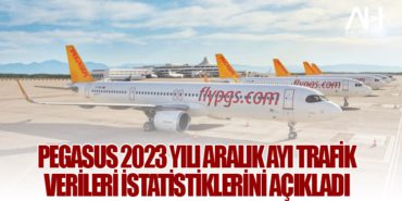 Pegasus 2023 yılı Aralık ayı trafik verileri istatistiklerini açıkladı