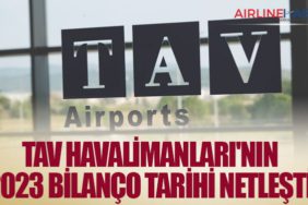 TAV Havalimanları'nın 2023 bilanço tarihi netleşti