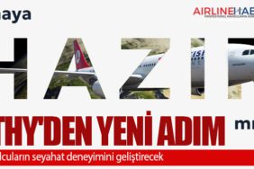 THY'den yeni adım: Yolcuların seyahat deneyimini geliştirecek