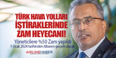 THY İştiraklerinde Zam Heyecanı! Yöneticilere Yüzde 50 Zam yapıldı