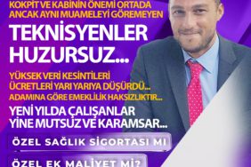 Kokpit ve Kabinin önemi ortada ancak aynı muameleyi göremeyen teknisyenler huzursuz... Özel sağlık sigortası mı özel ek maliyet mi?