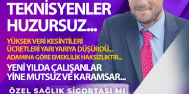 Kokpit ve Kabinin önemi ortada ancak aynı muameleyi göremeyen teknisyenler huzursuz… Özel sağlık sigortası mı özel ek maliyet mi?