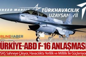 Türkiye-ABD F-16 Anlaşması: TUSAŞ Sahneye Çıkıyor, Havacılıkta Yerlilik ve Millilik İle Güçleniyor!