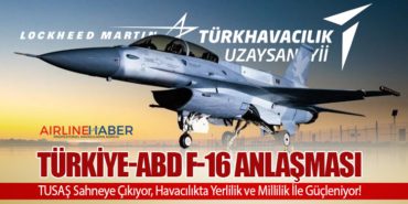 Türkiye-ABD F-16 Anlaşması: TUSAŞ Sahneye Çıkıyor, Havacılıkta Yerlilik ve Millilik İle Güçleniyor!