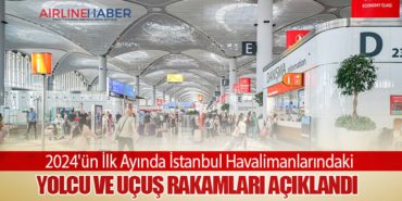 2024’ün İlk Ayında İstanbul Havalimanlarındaki Yolcu ve Uçuş Rakamları Açıklandı