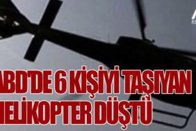 ABD'de 6 kişiyi taşıyan helikopter düştü