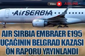 Air Sırbia Embraer E195 uçağının Belgrad kazası ön raporu yayınlandı