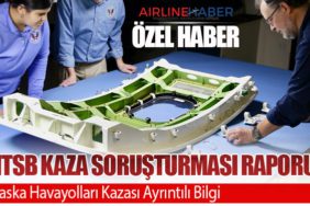 Özel Haber | NTSB Kaza Soruşturması Raporu: Alaska Havayolları Kazası Ayrıntılı Bilgi