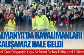 Almanya'da Havalimanları Çalışamaz Hale Geldi: Yeni Grev Dalgasıyla Uçak Seferleri Bir Kez Daha İptal Edilecek