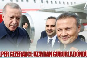 Alper Gezeravcı: Uzaydan Gururla Döndü