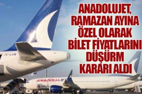 AnadoluJet, Ramazan ayına özel olarak bilet fiyatlarını düşürme kararı aldı