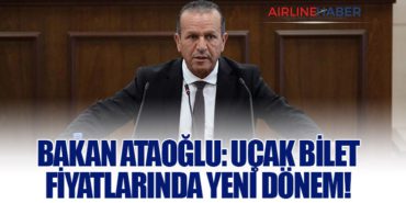 Bakan Ataoğlu: Uçak Bilet Fiyatlarında Yeni Dönem!
