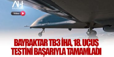 Bayraktar TB3 İHA, 18. Uçuş Testini Başarıyla Tamamladı