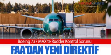 Boeing 737 MAX’te Rudder Kontrol Sorunu: FAA’dan Yeni Direktif