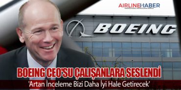 Boeing CEO’su Çalışanlara Seslendi: ‘Artan İnceleme Bizi Daha İyi Hale Getirecek’