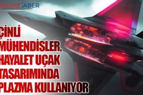 Çinli Mühendisler, Hayalet Uçak Tasarımında Plazma Kullanıyor
