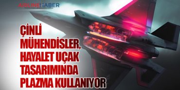 Çinli Mühendisler, Hayalet Uçak Tasarımında Plazma Kullanıyor