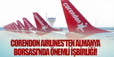 Corendon, Almanya Borsası’ndan 360T Platform ile emtia işlemi gerçekleştiren Türkiye’deki ilk şirket oldu